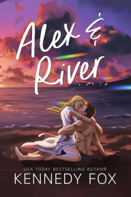 Title: Alex & River, Author: Kennedy Fox