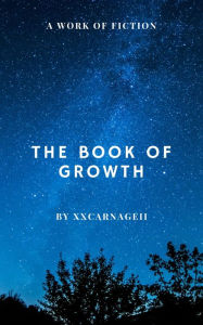 Title: The Book of Growth (A Historical Fiction Fantasy Medieval Adventure Light Novel), Author: XxCARNAGEII