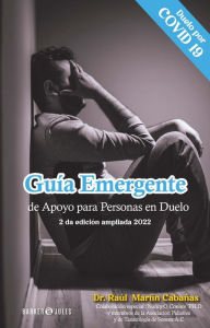 Title: Guía emergente de apoyo para personas en duelo, Author: Dr. Raúl Martin Cabañas
