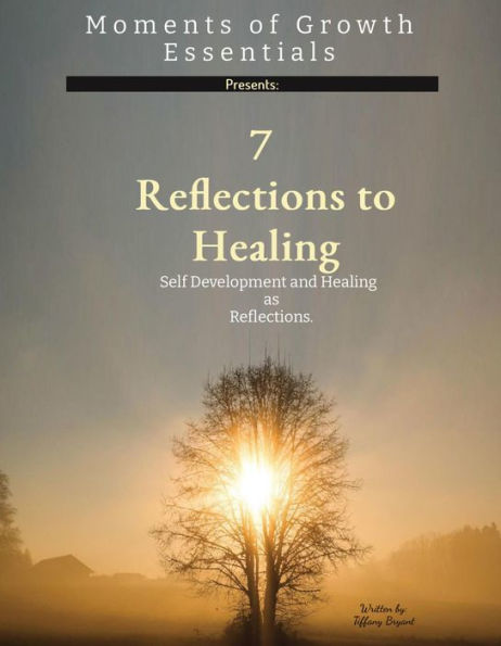 7 Reflections to Healing: Self Development and Healing as Reflections