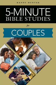 Title: 5-Minute Bible Studies: For Couples, Author: Randy Hunter
