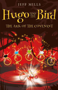 Title: Hugo and the Bird: The Ark of the Covenant, Author: Jeff Mills