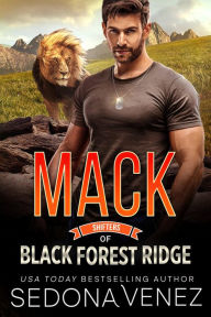 Title: Shifters of Black Forest Ridge: Mack: A Fated Mates Paranormal Romance, Author: Sedona Venez