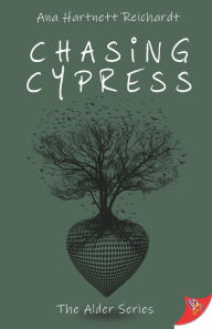 Title: Chasing Cypress, Author: Ana Hartnett Reichardt