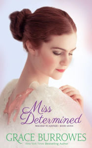 Title: Miss Determined: Mischief in Mayfair--Book Seven, Author: Grace Burrowes