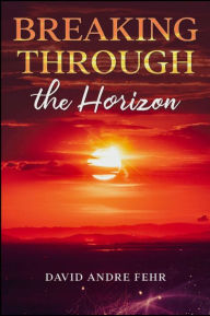 Title: Breaking through the Horizon, Author: David Fehr