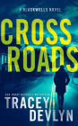 Cross Roads: A Romantic Suspense Novel (The Blackwells Book 3)