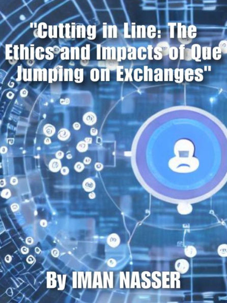 Cutting in Line: The Ethics and Impacts of Que Jumping on Exchanges