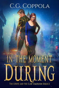 Title: In The Moment During, Author: C. G. Coppola
