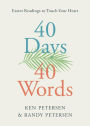 40 Days. 40 Words.: Easter Readings to Touch Your Heart