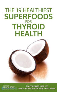 Title: The 19 Healthiest Superfoods For Thyroid Health, Author: Tonya Fines