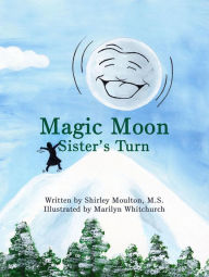 Title: Magic Moon: Sister's Turn (Vol. 2), Author: Shirley Moulton