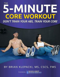 Title: The 5 Minute Core Workout, Author: Brian Klepacki