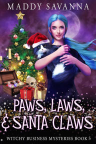 Title: Paws, Laws, & Santa Claws: A Paranormal Cozy Mystery, Author: Maddy Savanna
