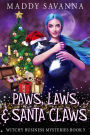 Paws, Laws, & Santa Claws: A Paranormal Cozy Mystery