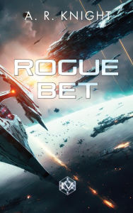 Title: Rogue Bet, Author: A. R. Knight