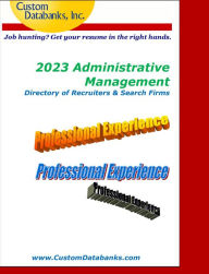 Title: 2023 Administrative Management Directory of Recruiters & Search Firms: Job Hunting? Get Your Resume in the Right Hands, Author: Jane Lockshin