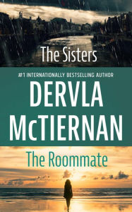 Title: The Sisters & The Roommate, Author: Dervla McTiernan