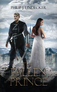 Title: The Fallen Prince, Author: Philip Lindecker