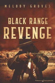 Title: Black Range Revenge, Author: Melody Groves