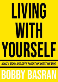 Title: Living with Yourself, Author: Bobby Basran