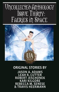 Title: Faeries in Space: A Collected Uncollected Anthology, Author: Rebecca M. Senese