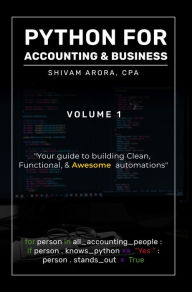 Title: Python for Accounting & Business Volume 1, Author: Shivam Arora