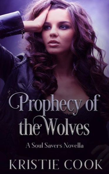 Prophecy of the Wolves: A Soul Savers Novealla