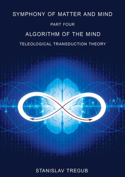 Algorithm of the Mind: Teleological Transduction Theory