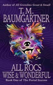 Title: All Rocs Wise & Wonderful, Author: T. M. Baumgartner