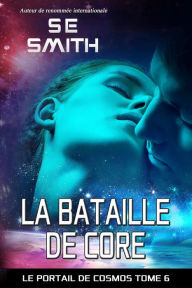 Title: La Bataille de Core, Author: S. E. Smith