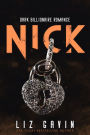 Nick: A Dark Billionaire Romance