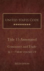 United States Code Annotated 2022 Edition Title 15 Commerce and Trade §§1 - 77bbbb Volume 1/8