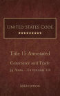 United States Code Annotated 2022 Edition Title 15 Commerce and Trade §§78aaa - 374 Volume 3/8