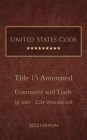United States Code Annotated 2022 Edition Title 15 Commerce and Trade §§1601 - 2234 Volume 6/8