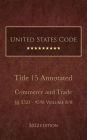 United States Code Annotated 2022 Edition Title 15 Commerce and Trade §§5521 - 9598 Volume 8/8