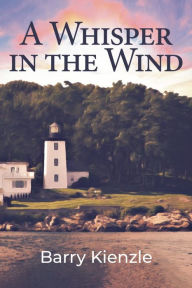 Title: A Whisper in the Wind, Author: Barry Kienzle