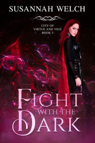 Title: Fight with the Dark, Author: Susannah Welch