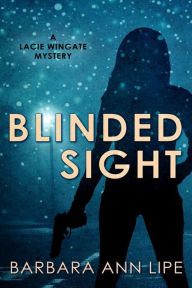 Title: Blinded Sight, Author: Barbara Ann Lipe