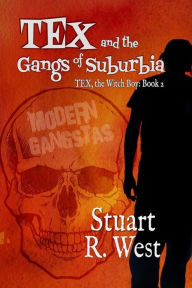 Title: Tex and the Gangs of Suburbia, Author: Stuart R. West
