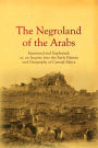 The Negroland of the Arabs Examined and Explained