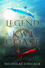 Title: The Legend of Kwi Coast, Author: Nicholas Checker