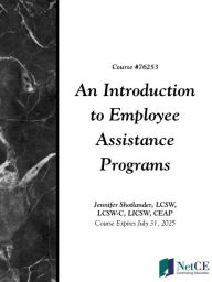 Title: An Introduction to Employee Assistance Programs, Author: NetCE