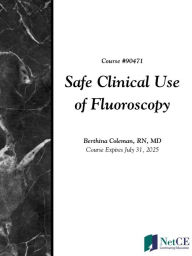 Title: Safe Clinical Use of Fluoroscopy, Author: Berthina Coleman