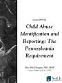 Child Abuse Identification and Reporting: The Pennsylvania Requirement