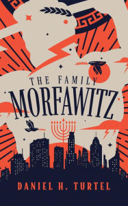 Title: The Family Morfawitz, Author: Daniel H. Turtel