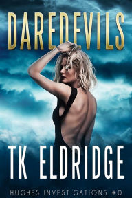 Title: Daredevils, Author: TK Eldridge