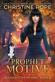 Title: Prophet Motive: A Cozy Witch Mystery, Author: Christine Pope