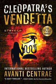 Title: Cleopatra's Vendetta: A Stryker Thriller, Author: Avanti Centrae