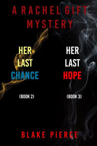 Title: A Rachel Gift Mystery Bundle: Her Last Chance (#2) and Her Last Hope (#3), Author: Blake Pierce